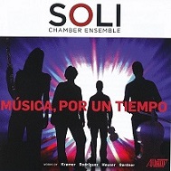 SOLI Chamber Ensemble: Musica, Por Un Tiempo
